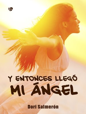 cover image of Y entonces llegó mi ángel
